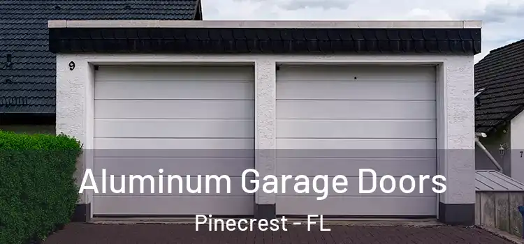  Aluminum Garage Doors Pinecrest - FL