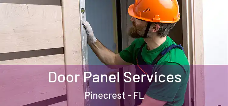 Door Panel Services Pinecrest - FL