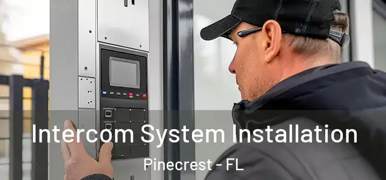  Intercom System Installation Pinecrest - FL