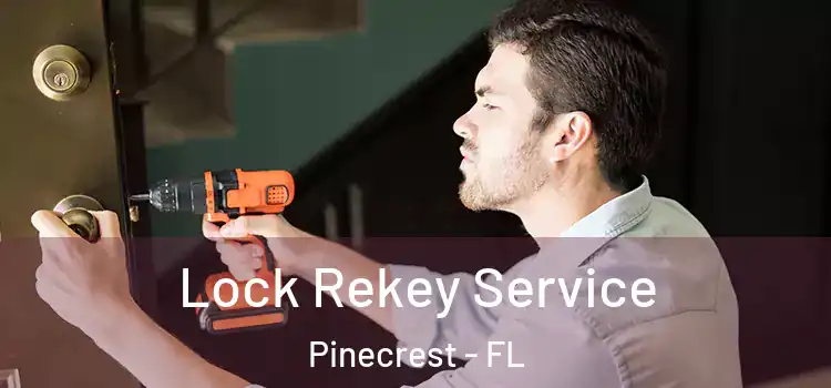  Lock Rekey Service Pinecrest - FL
