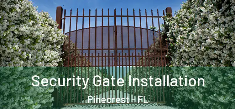 Security Gate Installation Pinecrest - FL