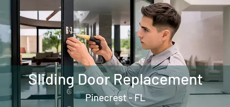  Sliding Door Replacement Pinecrest - FL