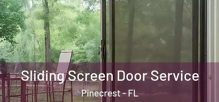  Sliding Screen Door Service Pinecrest - FL